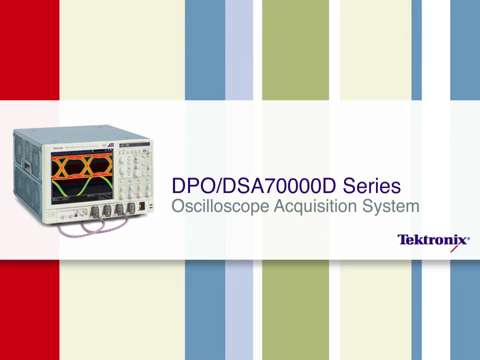 DPO-DSA70000 Series Oscilloscope Acquisition System | Tektronix